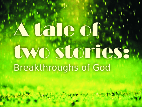 A tale of two stories-  breakthroughs of God. – Word of Grace Church, Pune