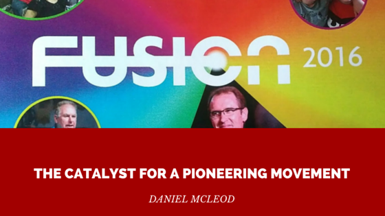 The catalyst for a pioneering movement – Daniel Macleod | FUSION 2016 – Word of Grace Church, Pune
