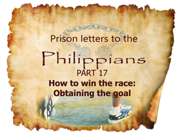 Philippians Part 17- How to win the race: Obtaining the Goal| Colin D – Word of Grace Church, Pune