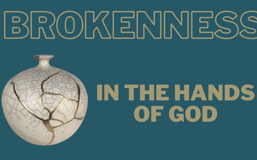 Brokenness In The Hands Of God
