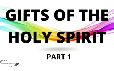 Gifts Of The Holy Spirit – Part 1
