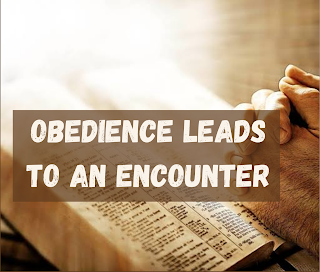 Obedience that Leads to an Encounter