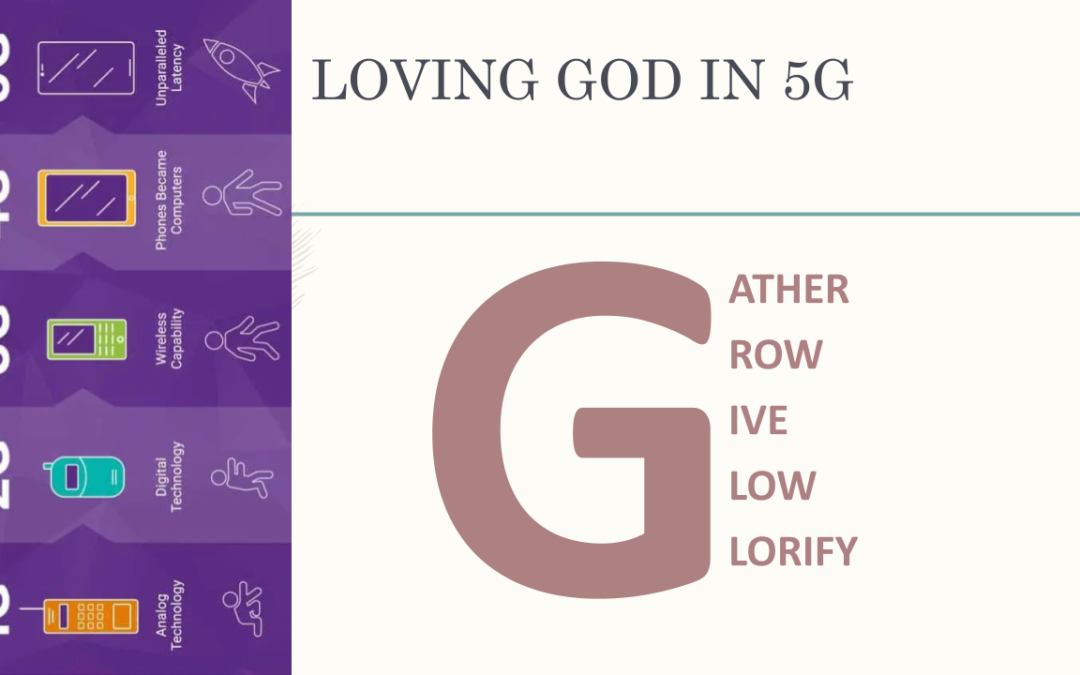 Loving God in 5 G
