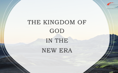 The Kingdom of God in the New Era