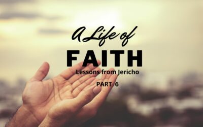 A Life of Faith – Lessons from Jericho