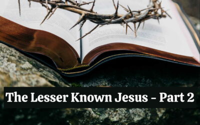 The Lesser Known Jesus – Part 2